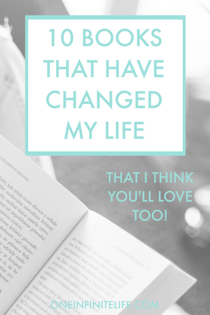 Do you love a good life-changing read? Me too! Click through for 10 more books that have actually changed my life that I think you'll love too! http://oneinfinitelife.com/10-more-books-that-changed-my-life/