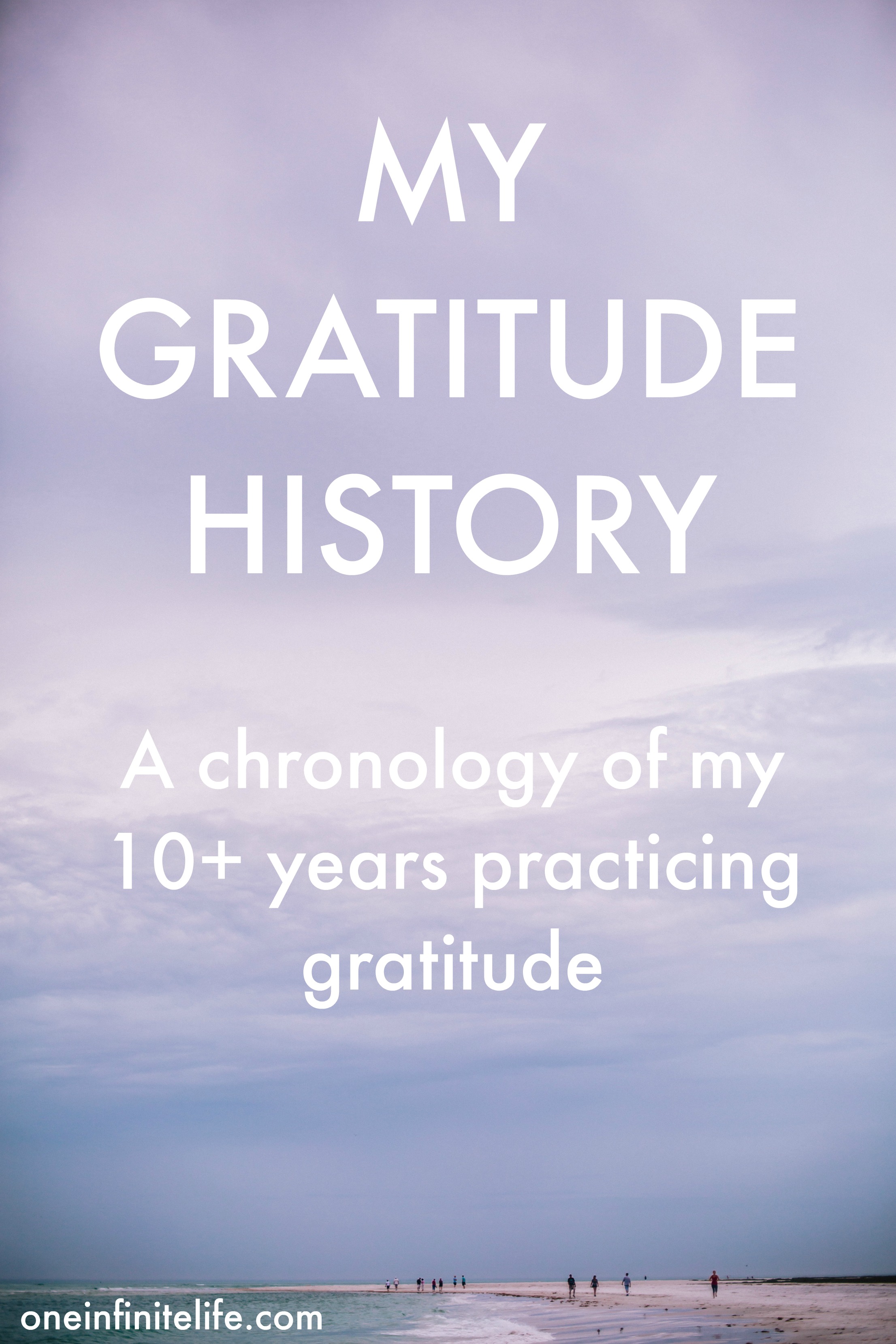 I've been practicing gratitude — with varying levels of devotion — for over a decade now, since I was thirteen years old. It's now been more than 11 years since I was first introduced to this practice. And during that time I've experience how incredibly powerful this practice can be. Here's a lowdown on my gratitude history and a chronology of how gratitude has played a role in my life over the past decade https://oneinfinitelife.com/my-gratitude-history/